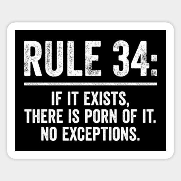 Rule If It Exists There Is Porn Of It No Exceptions Funny Meme Rule Sticker